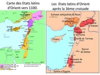 Les  Etats latins d’Orient après la 3ème croisade Carte des Etats latins d'Orient vers 1100.  