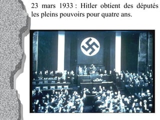 23 mars 1933 : Hitler obtient des députés les pleins pouvoirs pour quatre ans. 