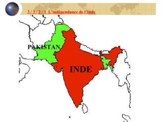 3 / 3 / 2 / 1  L’indépendance de l’Inde INDE PAKISTAN 