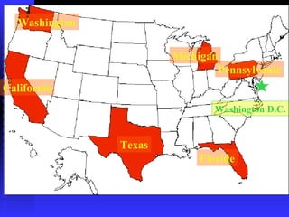 Washington Californie Texas Michigan Pennsylvanie Floride Washington D.C. 