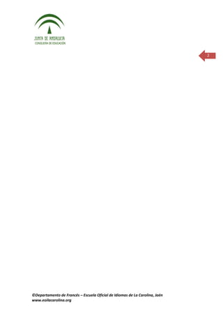2




©Departamento de Francés – Escuela Oficial de Idiomas de La Carolina, Jaén
www.eoilacarolina.org
 