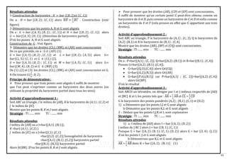 11
Résultats attendus
1-Construction de barycentre : 𝐻 = 𝑏𝑎𝑟 {(𝐵, 2)𝑒𝑡 (𝐶, 1)}
On a : 𝐻 = 𝑏𝑎𝑟 {(𝐵, 2); (𝐶, 1)} alors 𝐵𝐻
⃗⃗⃗⃗⃗⃗ =
1
3
𝐵𝐶
⃗⃗⃗⃗⃗ . Construction (voir
figure)
2-Démontrons que les points A, H et G sont alignés
On a : 𝐺 = 𝑏𝑎𝑟 {(𝐴, 3); (𝐵, 2) ; (𝐶, 1)} et 𝐻 = 𝑏𝑎𝑟 {(𝐵, 2); (𝐶, 1)} alors
𝐺 = 𝑏𝑎𝑟{(𝐴, 3); (𝐻, 1)} (théorème de barycentre partiel).
D’où les points A, H et G sont alignés.
Construction de G : Voir figure.
3- Démontre que les droites (CL), (BM), et (AH) sont concourantes
De ce qui précède, on a : G ∈ (𝐴𝐻) (1)
𝐺 = 𝑏𝑎𝑟 {(𝐴, 3); (𝐵, 2) ; (𝐶, 1)} et 𝐿 = 𝑏𝑎𝑟 {(𝐵, 2); (𝐴, 3)} alors G=
𝑏𝑎𝑟{(𝐿, 5); (𝐶, 1) 𝑒𝑡 𝐺 ∈ (𝐶𝐿) (2),
𝐺 = 𝑏𝑎𝑟 {(𝐴, 3); (𝐵, 2) ; (𝐶, 1)} et 𝑀 = 𝑏𝑎𝑟 {(𝐴, 3); (𝐶, 1)} alors G=
𝑏𝑎𝑟{(𝑀, 4); (𝐵, 2) et 𝐺 ∈ (𝑀𝐵) (3).
De (1) ,(2) et (3) les droites (CL), (BM), et (AH) sont concourantes en G.
4-On trouve 𝐺(
1
3
; 0; 2).
Principe de démonstration :
➢ Pour prouver que trois points sont alignés il suffit de montrer
que l’un peut s’exprimer comme un barycentre des deux autres (en
utilisant la propriété du barycentre partiel dans tous les sens).
Activité d’approfondissement 1 :
Soit ABC un triangle, I le milieu de [AB], K le barycentre de (A,1) ; (C,2) et
J le milieu de [IC].
Montre que les points B, K et J sont alignés.
Stratégie : TI :...... min TC : ....... min
Résultats attendus
I milieu de [AB] on a I=bar{(A,1) ;(B,1)},
K =bar{ (A,1) ; (C,2) }
J milieu de [IC] on a J=bar{(I,1) ;(C,1)
=bar{(I,2) ;(C,2)} homogénéité de barycentre
=bar{(A,1) ;(B,1) ;(C,2)} barycentre partiel
=bar{(B,1) ;(K,3)} barycentre partiel
Alors J∈(BK) .D’ou les points B, K et J sont alignés.
➢ Pour prouver que les droites (AB), (CD) et (EF) sont concourantes,
il suffit de montrer qu’un certain point G peut-être obtenu comme un
barycentre de A et B, puis comme un barycentre de C et D et enfin comme
un barycentre de E et F (cela prouve en effet que G appartient aux trois
droites).
Activité d’approfondissement 2 :
Soit ABC un triangle, P le barycentre de (A,1) ; (C, 2), Q le barycentre de
(A,2) ;(B,1) et R le barycentre de (B,1) ; (C,4).
Montre que les droites (AR), (BP) et (CQ) sont concourantes.
Stratégie : TI :...... min TC : ....... min
Résultats attendus
On a : P=bar{(A,1) ; (C, 2)}, Q=bar{(A,2) ;(B,1)} et R=bar{(B,1) ; (C,4)}
Posons G=bar{(A,2) ;(B,1) ;(C,4)}.
• G=bar{(Q,3);(C,4)} alors G∈(CQ)
• G=bar{(A,2);(R,5)} alors G∈(AR)
• G=bar{(P,6);(B,1)} car P=bar{(A,1) ; (C, 2)}=bar{(A,2) ;(C,4)}
alors G∈(BP)
D’où le résultat
Activité d’approfondissement 3 :
Soit ABCD un tétraèdre, on désigne par I et J milieux respectifs de [AD]
et [BC] .K et L les points tels que : AK
⃗⃗⃗⃗⃗ =
1
3
AB
⃗⃗⃗⃗⃗ et CL
⃗⃗⃗⃗ =
2
3
CD
⃗⃗⃗⃗⃗
G le barycentre des points pondérés (A,2) ; (B,1) ;(C,1) et (D,2)
1) a-Démontre que les points I,J et G sont alignés
b-Démontre que les points K,L et G sont alignés
2 – Déduis que les points I,J,K et L sont coplanaires
Stratégie : TI :...... min TC : ....... min
Résultats attendus
1) a- I milieu de [AD] alors I = bar {(A, 2); (D, 2)}
J milieu de [ BC ] alors J = bar {(B, 1), (C, 1)}
Puisque G = bar {(A, 2); (B, 1); (C, 1); (D, 2)} alors G = bar {(I, 4); (J, 2)}
d’où les points I ;J et G sont alignés.
b-Démontrons que K,L et G sont alignés
AK
⃗⃗⃗⃗⃗ =
1
3
AB
⃗⃗⃗⃗⃗ donc K = bar {(A, 2); (B, 1)} (1)
 
