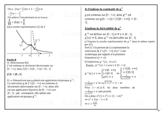 56
6)La courbe représentative (C) de 𝑓
Partie B
1) Déterminons f(I).
2) a- Démontrons que g admet une application réciproque 𝑔−1
.
c) Traçons la courbe représentative de 𝑔−1
dans le même repère
que (C).
3) Explicitons 𝑔−1
(𝑥) , ∀ x ∈ I.
 