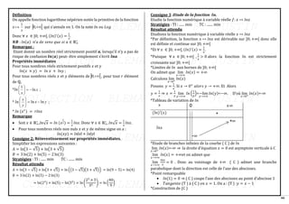 66
Définition
On appelle fonction logarithme népérien notée la primitive de la fonction
𝑥
x
1
 sur  
+
;
0 qui s’annule en 1. On la note 𝑙𝑛 ou 𝐿𝑜𝑔
Donc ∀ 𝑥 ∈ ]0; +∞[, (𝑙𝑛)′(𝑥) =
1
𝑥
.
𝑵𝑩 : 𝑙𝑛(𝑎) 𝑛’𝑎 𝑑𝑒 𝑠𝑒𝑛𝑠 𝑞𝑢𝑒 𝑠𝑖 𝑎 ∈ ℝ+
∗
Remarque :
Etant donné un nombre réel strictement positif 𝒂, lorsqu’il n’y a pas de
risque de confusion 𝒍𝒏(𝒂) peut- être simplement s’écrit 𝒍𝒏𝒂
Propriétés immédiates
Pour tous nombres réels strictement positifs 𝑥 et 𝑦
𝑙𝑛(𝑥 × 𝑦) = 𝑙𝑛 𝑥 + 𝑙𝑛𝑦 ;
Pour tous nombres réels 𝑥 et 𝑦 éléments de 
+
;
0 , pour tout 𝑟 élément
de ℚ,
*𝑙𝑛 x
x
ln
1
−
=






;
* 𝑙𝑛 y
x
y
x
ln
ln −
=








;
* 𝑙𝑛 (𝑥𝑟
) = 𝑟𝑙𝑛𝑥
Remarque
• Soit 𝑥 ∈ ℝ+
∗
,𝑙𝑛√𝑥 = 𝑙𝑛 (𝑥
1
2) =
1
2
𝑙𝑛𝑥. Donc ∀ 𝑥 ∈ ℝ+
∗
, 𝑙𝑛√𝑥 =
1
2
𝑙𝑛𝑥.
• Pour tous nombres réels non nuls 𝑥 et 𝑦 de même signe on a :
𝑙𝑛(𝑥𝑦) = 𝑙𝑛৷𝑥৷ + 𝑙𝑛৷𝑦৷
Consigne 2: Réinvestissement sur propriétés immédiates.
Simplifier les expressions suivantes :
𝐴 = ln(3 − √5) + ln(3 + √5)
𝐵 = 3 ln(2) + ln(5) − 2 ln(3)
Stratégies : TI : ...... min TC : ....... min
Résultat attendu
𝐴 = ln(3 − √5) + ln(3 + √5) = ln ((3 − √5)(3 + √5)) = ln(9 − 5) = ln(4)
𝐵 = 3 ln(2) + ln(5) − 2 ln(3)
= ln(23
) + ln(5) − ln(32) = ln (
23
× 5
32 ) = ln (
40
9
)
Consigne 3 :Etude de la fonction 𝒍𝒏.
Etudie la fonction numérique à variable réelle 𝑓: 𝑥 ↦ 𝑙𝑛𝑥
Stratégies : TI : ...... min TC : ....... min
Résultat attendu
Etudions la fonction numérique à variable réelle 𝑥 ↦ 𝑙𝑛𝑥
*Par définition, la fonction 𝑥 ↦ 𝑙𝑛𝑥 est dérivable sur ]0; +∞[ donc elle
est définie et continue sur ]0; +∞[
*Et ∀ 𝑥 ∈ ]0; +∞[, (𝑙𝑛)′(𝑥) =
1
𝑥
.
*Puisque ∀ 𝑥 ∈ ]0; +∞[ ,
1
𝑥
> 0 alors la fonction 𝑙𝑛 est strictement
croissante sur ]0; +∞[
*Limites de 𝑙𝑛 aux bornes de ]0; +∞[
On admet que lim
𝑥→+∞
𝑙𝑛(𝑥) = +∞
Calculons lim
𝑥→0+
𝑙𝑛(𝑥)
Posons 𝑦 =
1
𝑥
. Si 𝑥 → 0+
𝑎𝑙𝑜𝑟𝑠 𝑦 → +∞. Et Alors
𝑦 =
1
𝑥
⇒ 𝑥 =
1
𝑦
lim
𝑦→+∞
𝑙𝑛 (
1
𝑦
)=−lim
𝑦→+∞
𝑙𝑛(𝑦)=−∞. D’où lim
𝑥→0+
𝑙𝑛(𝑥)=-∞
*Tableau de variation de 𝑙𝑛
*Etude de branches infinies de la courbe ( C ) de 𝑙𝑛
lim
𝑥→0+
𝑙𝑛(𝑥)=-∞ ⇒ la droite d’équation 𝑥 = 0 est asymptote verticale à C
lim
𝑥→+∞
𝑙𝑛(𝑥) = +∞et on admet que
lim
𝑥→+∞
𝑙𝑛𝑥
𝑥
= 0 . Donc au voisinage de +∞ ( C ) admet une branche
parabolique dont la direction est celle de l’axe des abscisses.
*Point remarquable
• 𝑙𝑛(1) = 0 ⇒ ( C ) coupe l’axe des abscisses au point d’abscisse 1
• 𝑇𝑎𝑛𝑔𝑒𝑛𝑡𝑒 (T ) à ( C ) 𝑒𝑛 𝑥 = 1. On a : (T ) :𝑦 = 𝑥 − 1
*Construction de (C )
 
