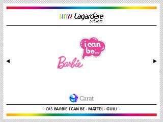 – CAS BARBIE I CAN BE - MATTEL - GULLI –
 