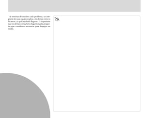 Al terminar de resolver cada problema, un inte-
grante de cada equipo explica a los demás cómo lo
hicieron y a qué resultado llegaron. Es importante
que los demás compañeros hagan todas las pregun-
tas que consideren necesarias para despejar sus
dudas.
fich mat 6/bueno 25-40 5/29/01, 4:39 PM36
 