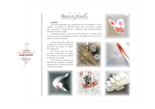 Recherc�e forme�l�
A priori
Une part importante des solutions un jour revendiquées a pour
origine… le hasard ! Le désordre d'une table de travail a permis
une coïncidence ; l'observation, la réflexion puis l'expérimentation
prennent­ ensuite le relais.
L'attention au geste - qui est la clef de l'artisanat - m'a fait consti-
tuer une sorte de vocabulaire en actes : des pistes sont là, pour cer-
taines tout juste arpentées…
Le latex sert pour copier un
modèle puis couler en résine les
rivet-fleur qui feront la reliure
d'un objet-livre.
Ces rivets, une fois obte-
nue leur contre-forme en plâtre
recons­ti­tué, servent pour gaufrer
et marquer du papier.
C'est dans cet esprit que j'ai
effectué de premiers moulages
végétaux avec le même latex, qui
couvrirait des livres.
11 ­
�ext��
�h�to�ra��i�
serge meunier
•
73000 Chambéry.
04 79 33 51 28
 