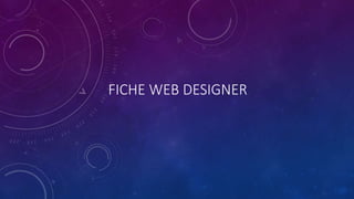 FICHE WEB DESIGNER
 