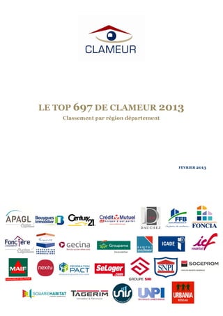LE TOP 697 DE CLAMEUR 2013
    Classement par région département




                                        FEVRIER 2013
 