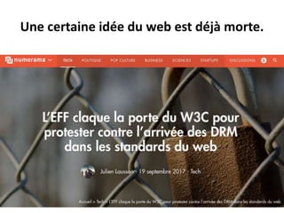 Une certaine idée du web est déjà morte.
 