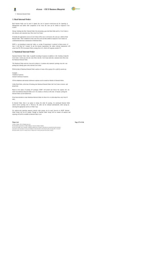 eGreen – FICO Business Blueprint

       2. Statistical Internal Order



1. Real Internal Order:

Real Internal Order can be used to capture the cost of special events/occas ion for reporting to
Management and further after completion of the event, the costs can be settled to respective Cost
Centers.

During booking into Real Internal Order, the real posting goes into Real Order and if a Cost Center is
also entered, only statistical entry flows into Cost Center.

If initially the appropriate receiver (Cost Center) of the costs is not known, the costs are s ettled to Real
Internal Order. After completion of the event, the Costs are then settled to respective Cost Centers on
a defined/decided basis maintained in Settlement Rule.

DGPC is not intending to create real orders as on date. If requirement is realized in future course of
time, it will then be l created. As per the present requirement, the orders relevant transactions will
come from PS, PM, Investment Orders coming from AA, which will originate outside CO.

2. Statistical Internal Order                               :

Statistical Internal Order helps in parallel recording of expenses in addition to the booking in Specific
Cost Center. In this case, the real entry flows into the Cost Center and only s tatistical entry flows into
the Statistical Internal Order.

The Statistical Order need not /can not be settled as it contains only statistical postings since the real
posting have already gone to the relevant Cost Center.

With the help of Statistical Internal Order, analysis of some of the expense GLs could be carried out.

Example: -
Telephone Expenses
Annual Conference Expenses

All the telephones and annual conference expenses can be created as Statistic al Internal Orders.

Unlike Real Order, at the time of booking into Statistical Internal Order, the Cost Center is known and
posted into.

Based on the nature of posting (FI postings), DGPC will decide and choose the expense GLs for
which the Statistical Internal Orders are to be created, to which as at the time of manual posting the
Internal Orders can be booked into.

It has been decided to create Statistical Internal Orders for those GLs in which data flows only from FI
entry.

In Internal Order, there is an option to release the order for posting. An unreleased Internal Order
cannot receive postings into it. However, the order can be released automatically when saving by
selecting the appropriate activity in Order Type.

For analysis and reporting purposes, internal order groups can be used, however, in DGPC Internal
Order Group will not be created. Though no Internal Order Group will be created, all analysis and
reporting will still be available at Internal Order Level.




Wipro Ltd.                                                                                                              Page 137 of 146
© Wipro Limited, 2010, All Rights Reserved.
This document is proprietary to Wipro Infotech, a division of Wipro Limited.
You may not modify, copy, reproduce, republish, upload, post, transmit or distribute any material from this document,
in any form or by any means, nor may you modify or create derivative works based on the text of any file, or any part
thereof for public, private or commercial use, without prior written permission from Wipro Limited.
 