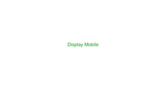 Display Mobile 
1. Un usuario se 
descarga la APP del 
anunciante. 
2. El usuario 
interactúa con la 
APP. 
4. Con un clic...
