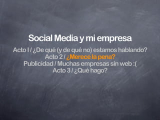 Muchas empresas sin web :(
                          Total empresas en España*
                                        3.336.657
      El 94% son microempresas de 0 a 9 empleados**
                                        3.136.458
EL 84% de estas microempresas tiene de 0 a 2 empleados
                                        2.634.624
              El 48% de estas MEs (0-2) tiene conexión
                                        1.264.619
      El 16% de estas MEs (0-2) con conexión tiene web
                                          202.339


* Dirce 2007 ** ontsi - Tecnologías de la Información y las Comunicaciones en la empresa española, 2008
 