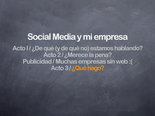 Olvídate de tu empresa... eres tú
 