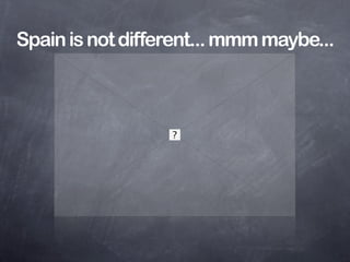 Tiene sus críticos, claro...
 