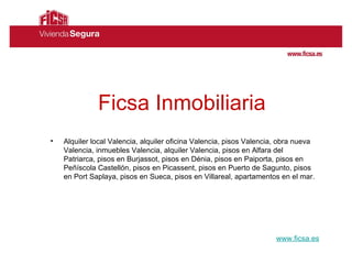 Ficsa Inmobiliaria ,[object Object],www.ficsa.es 