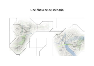 Une	
  ébauche	
  de	
  scénario	
  
 