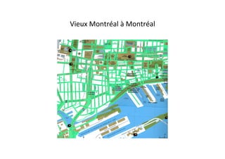Vieux	
  Montréal	
  à	
  Montréal	
  
 