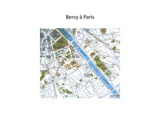 Bercy	
  à	
  Paris	
  
 