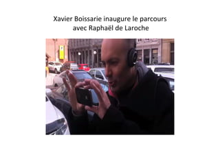 Xavier	
  Boissarie	
  inaugure	
  le	
  parcours	
  
	
  avec	
  Raphaël	
  de	
  Laroche	
  
 