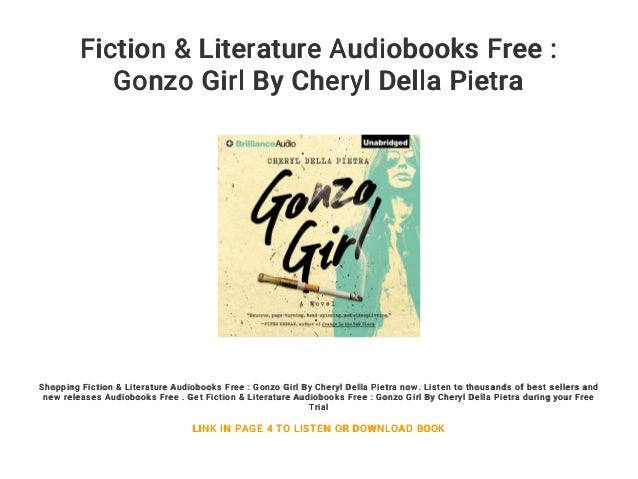 Fiction Literature Audiobooks Free Gonzo Girl By Cheryl Della Pie