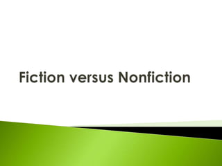 Fiction versus Nonfiction 