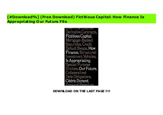 DOWNLOAD ON THE LAST PAGE !!!!
^PDF^ Fictitious Capital: How Finance Is Appropriating Our Future Ebook How finance is a mechanism of social and political domination The turbulence of the financial markets is often explained in terms of the immorality of market agents, misguided economic theory or unsuitable regulation. Even when these explanations are not false ones, they leave aside the main problem: the nature of financial value. Starting out from the concept of fictitious capital, Cedric Durand argues that finance pre-empts future production, appropriating for itself wealth that is yet to be created. Using comparative data covering the last four decades, he shows that the rise in private and public debt, the enormous proliferation of financial products, the promotion of the norm that value is created for shareholders, and even public authorities' steps to encourage financial stability, all contribute to the same mechanism of social and political domination. If at one time the increasing sophistication of finance allowed the masking of the growing disconnect between the exhaustion of the production dynamic and the needs of capital, the 2007-2008 crisis tore away this veil: while the hegemony of finance may well be decked out in the liberal finery of the market, each time the markets collapse, fictitious capital turns to the violence of politics.
[#Download%] (Free Download) Fictitious Capital: How Finance Is
Appropriating Our Future File
 