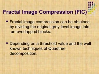 Fractal Image Compression Using Quadtree Decomposition | PPT