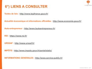 6°) LIENS A CONSULTER
Textes de lois : http://www.legifrance.gouv.fr/
Actualité économique et informations officielles : http://www.economie.gouv.fr/
Auto-entrepreneur : http://www.lautoentrepreneur.fr/
RSI : https://www.rsi.fr/
URSSAF : http://www.urssaf.fr/
IMPÔTS : http://www.impots.gouv.fr/portal/static/
INFORMATIONS GENERALES : http://www.service-public.fr/
FIDAQUITAINE ® 2015
 