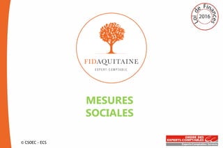 © CSOEC - ECS
MESURES
SOCIALES
 