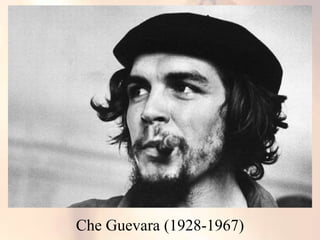 Che Guevara (1928-1967)
 