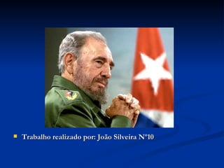 Trabalho realizado por: João Silveira Nº10 