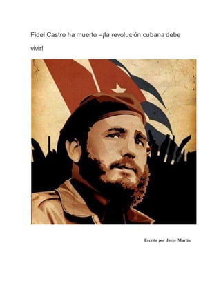 Fidel Castro ha muerto –¡la revolución cubana debe
vivir!
Escrito por Jorge Martín
 