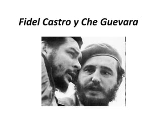 Fidel Castro y Che Guevara 