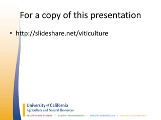 For a copy of this presentation
• http://slideshare.net/viticulture
 