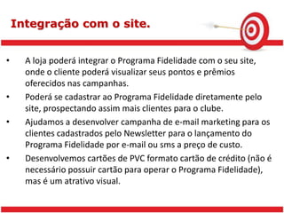 Interação com o ClienteCom os dados atualizados de seus clientes será muito mais fácil interagir com eles;