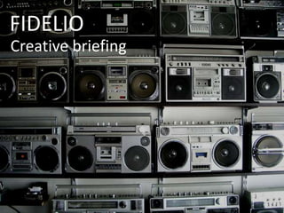 FIDELIO Creative briefing 