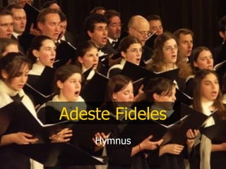 Adeste Fideles Hymnus 