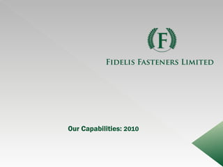 Our Capabilities:  2010 