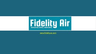 www.fidelityac.com
 