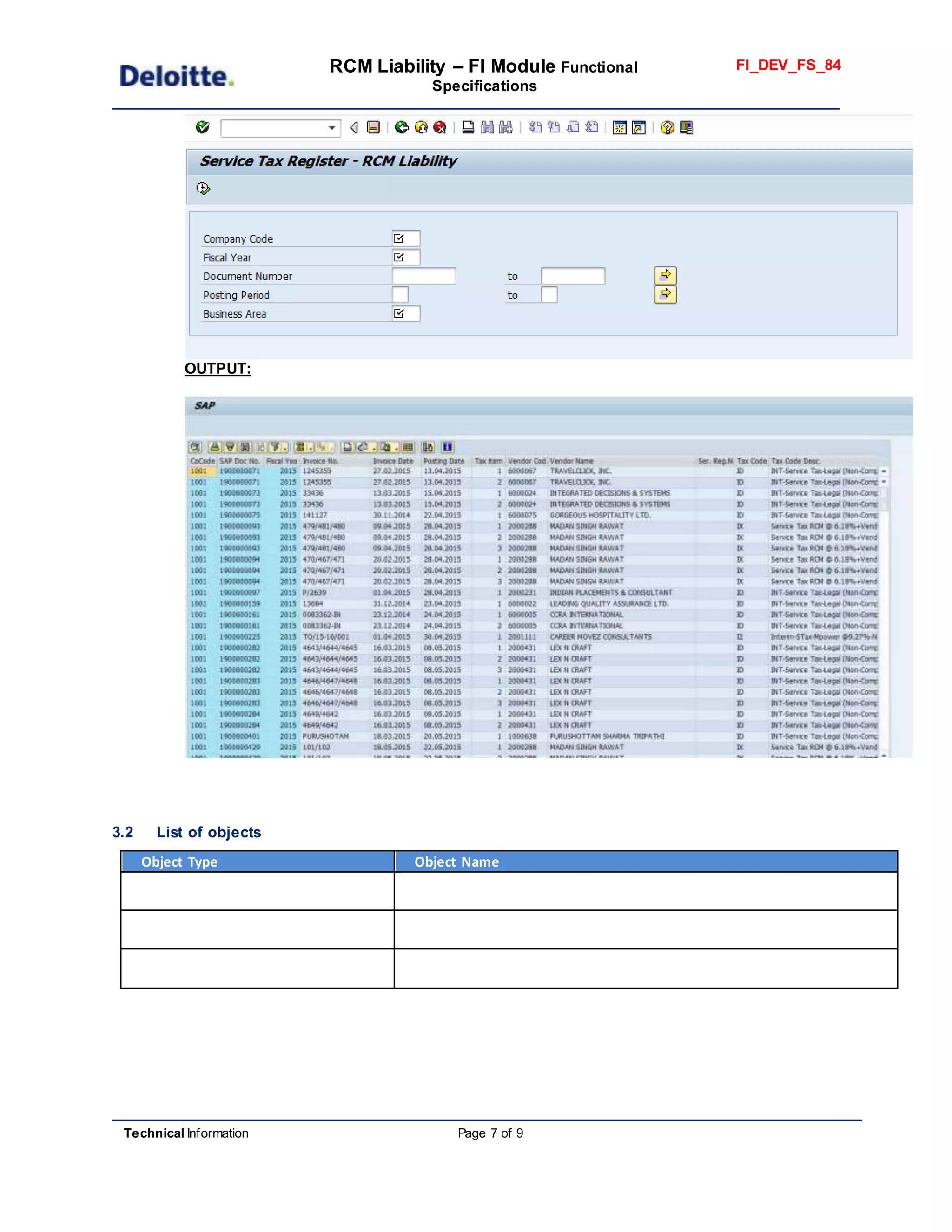 RCM Liability – FI Module Functional
Specifications
FI_DEV_FS_84
Technical Information Page 7 of 9
OUTPUT:
3.2 List of objects
Object Type Object Name
 
