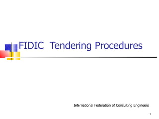 FIDIC  Tendering Procedures International Federation of Consulting Engineers 