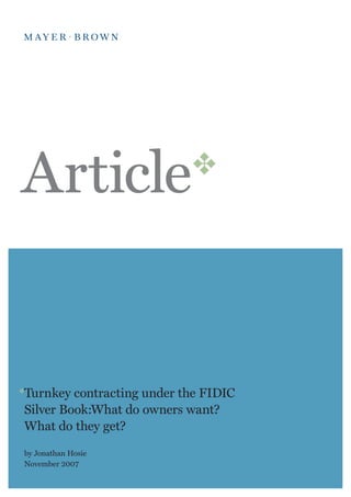 Article


Turnkey contracting under the FIDIC
Silver Book:What do owners want?
What do they get?
by Jonathan Hosie
November 2007
 