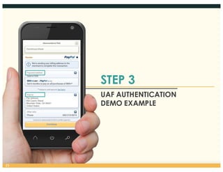25
UAF AUTHENTICATION
DEMO EXAMPLE
STEP 3
 