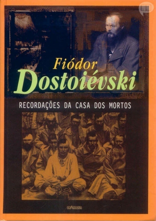 Fiódor dostoiévski recordações da casa dos mortos (1) Fiódor dostoiévski recordações da casa dos mortos (1)