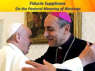 Fiducia Supplicans
On the Pastoral Meaning of Blessings
 