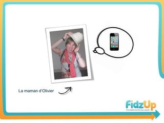 La maman d’Olivier
 