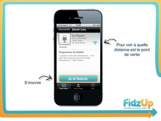 Pour voir à quelle
             distance est le point
                   de vente




S’inscrire
 