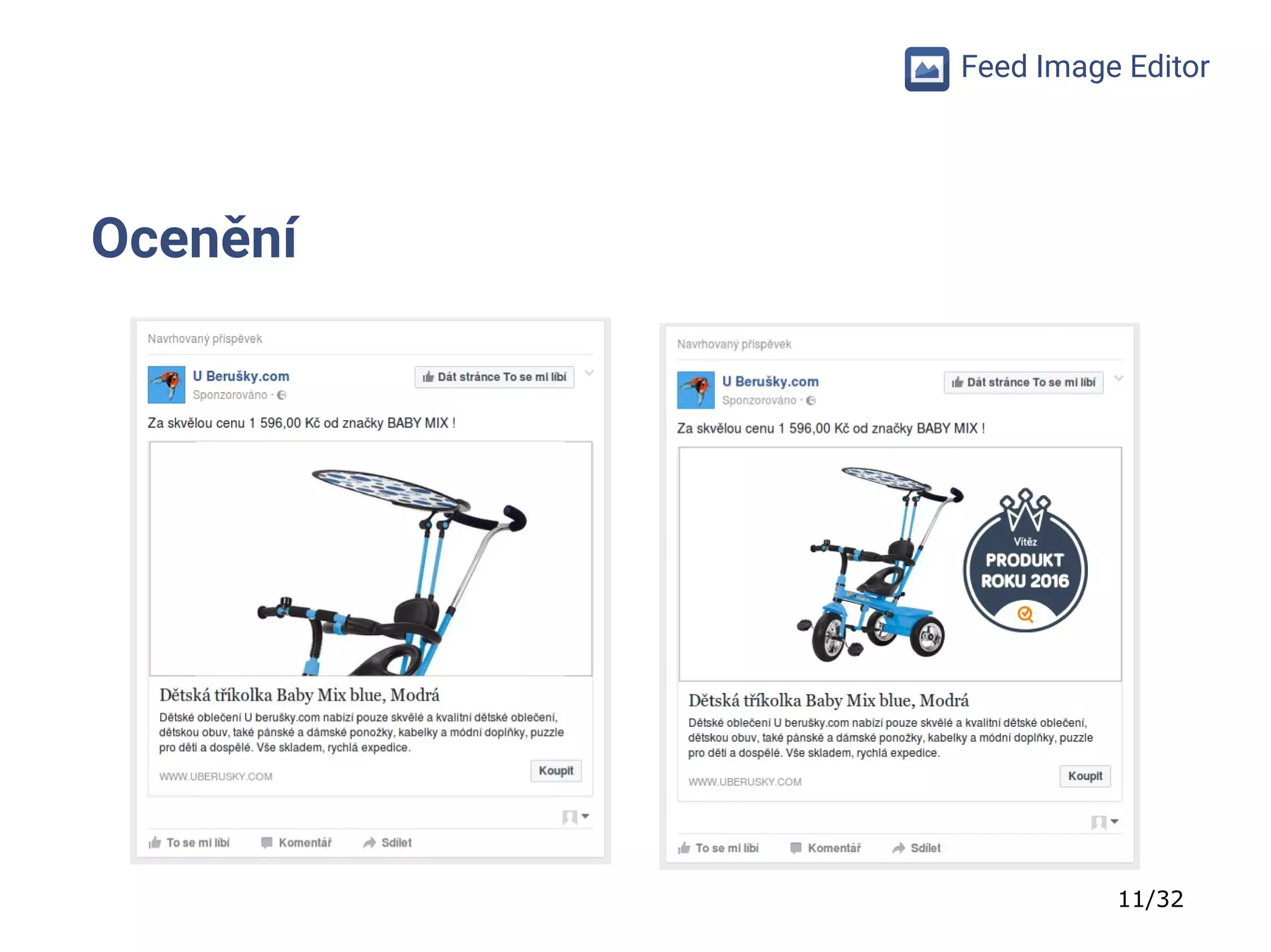 11/32
Feed Image Editor
Ocenění
 