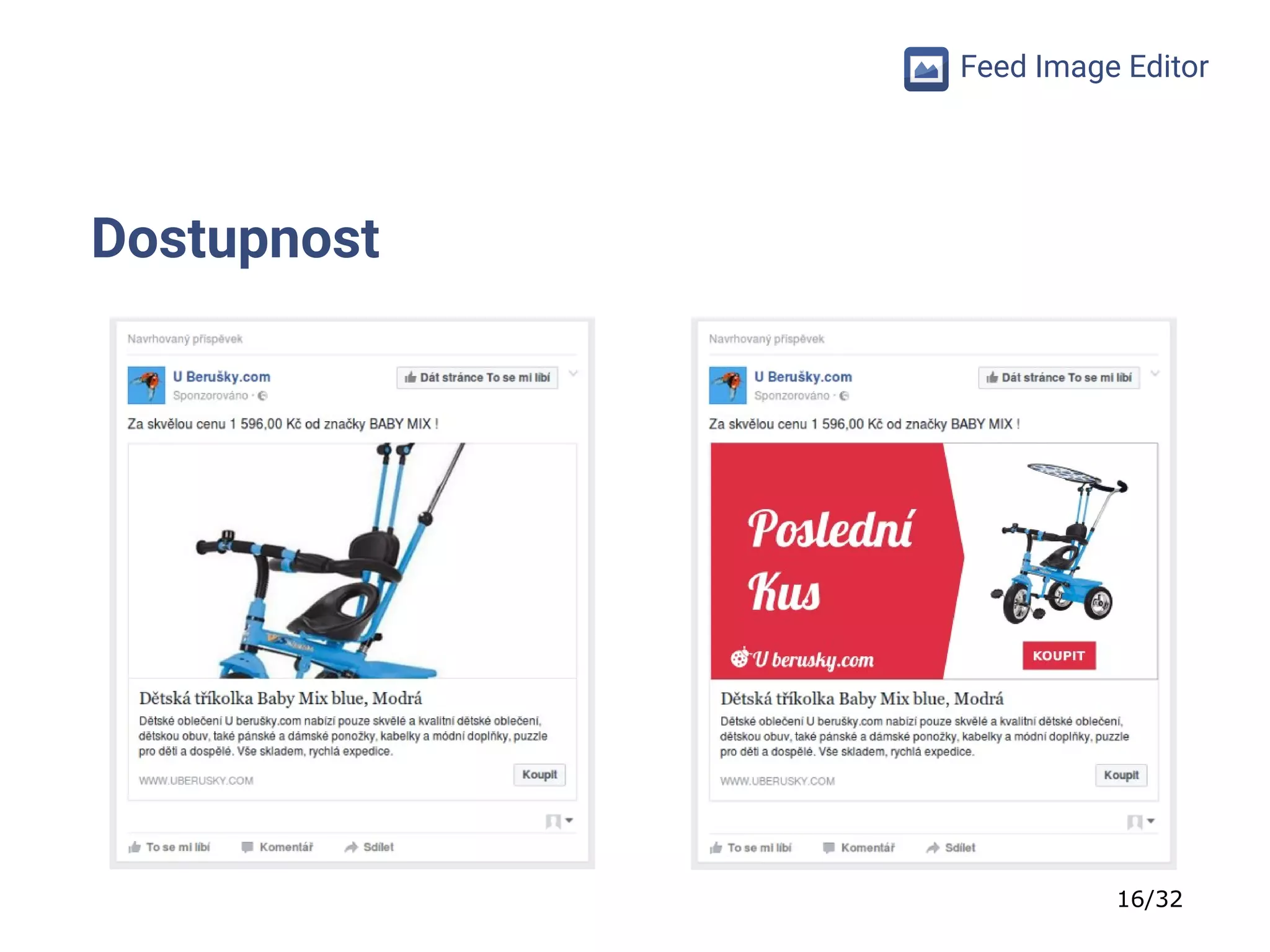 16/32
Feed Image Editor
Dostupnost
 